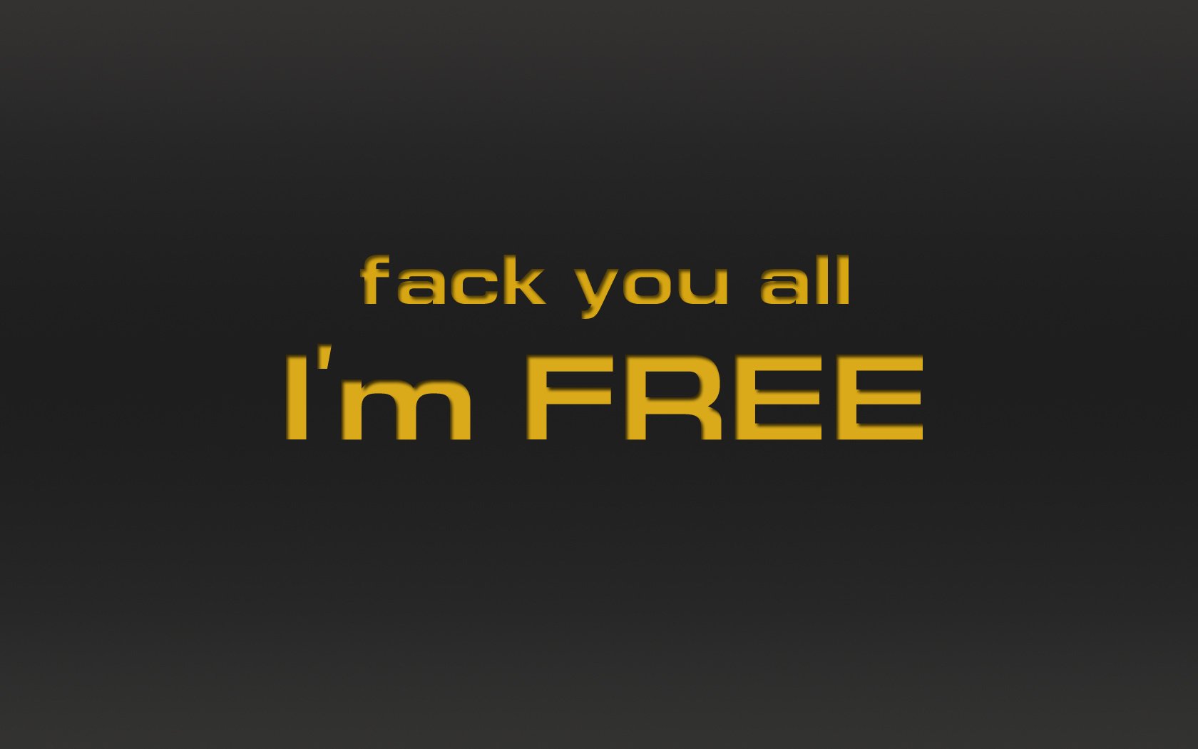 fack you all i m free iscrizione colore giallo stuoia sfondo sfondo grigio lettere fack parole