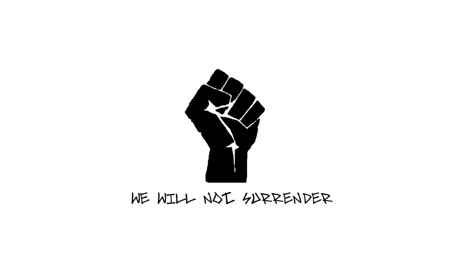 we will not surrender black and white fist