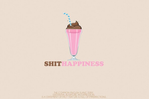 The inscription shit happiness on the background of ice cream