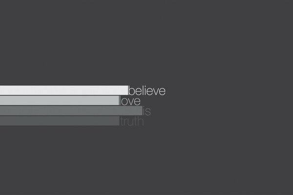 Minimalistyczna konstrukcja frazy uwierz, że miłość jest prawdą 