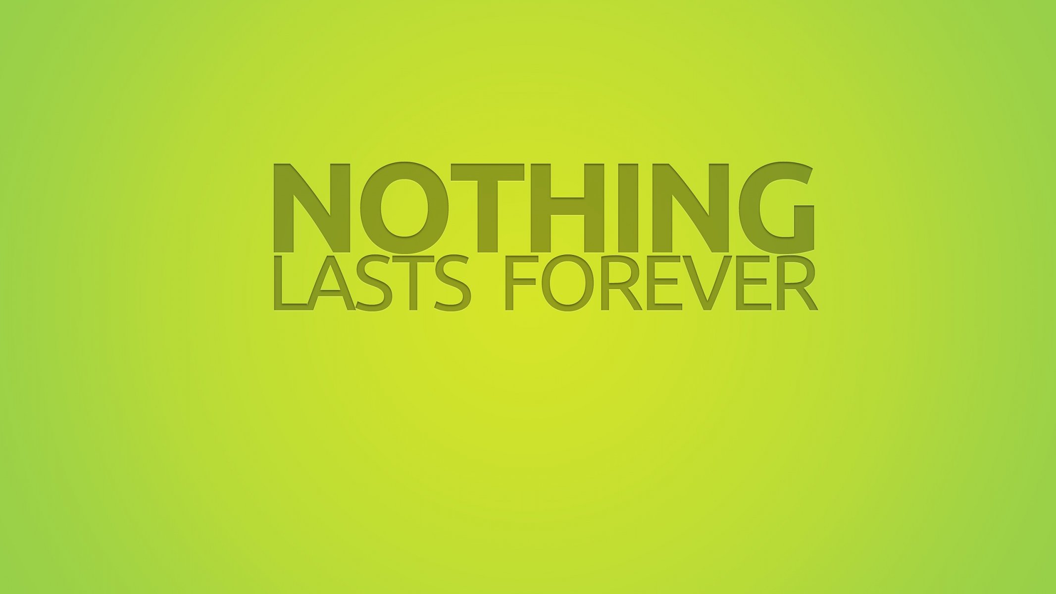 nothing lasts forever the text inscription