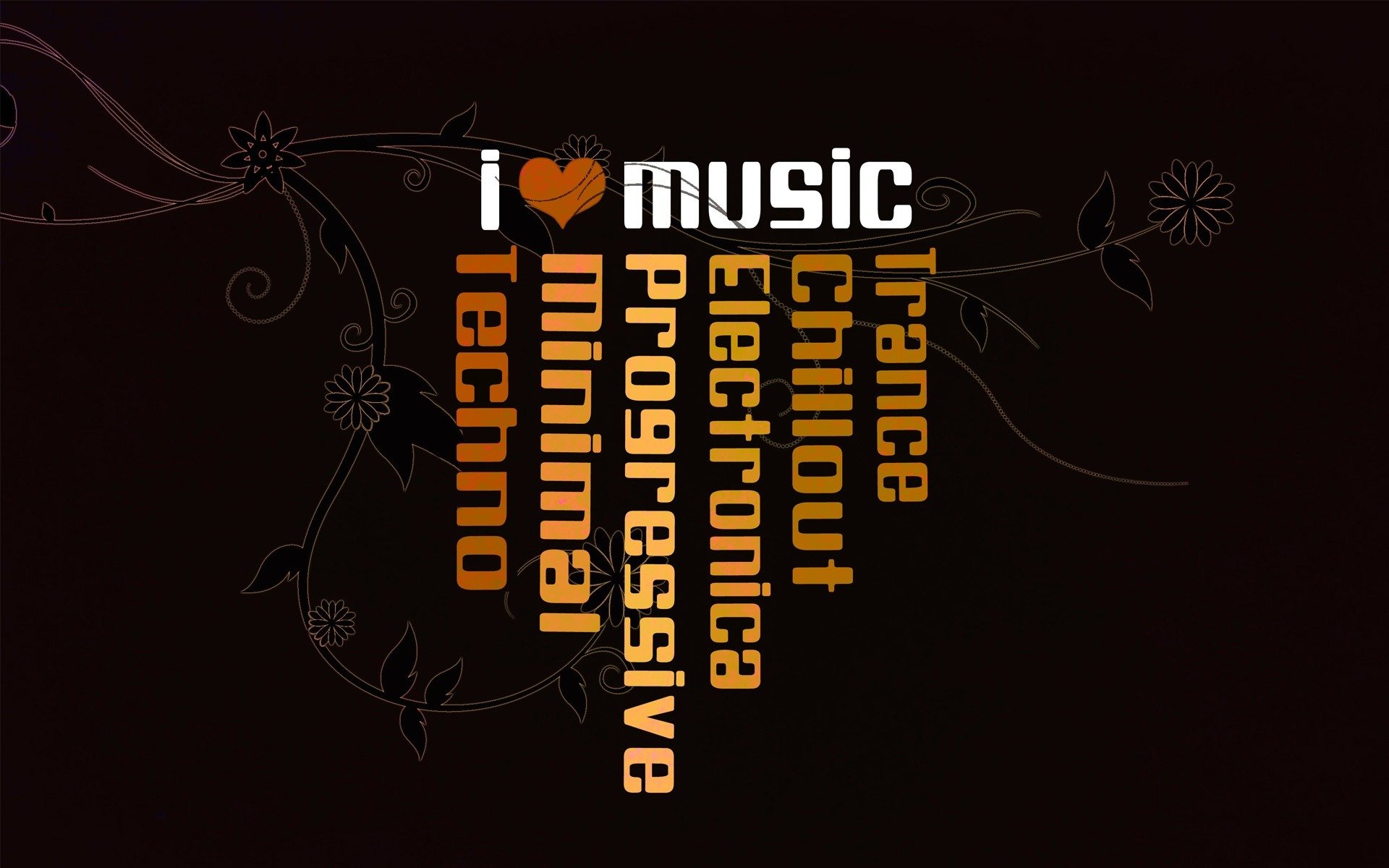 i love music techno minimal progressive electro chillout trance