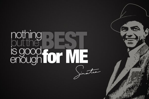 Quote from the famous musician Frank Sinatra